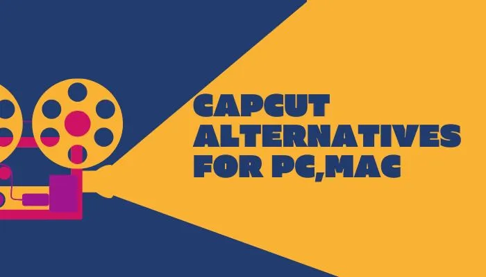 CAPCUT aLTERNATIVES FOR pc, mac